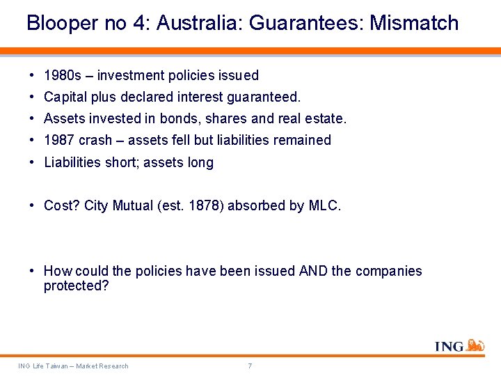 Blooper no 4: Australia: Guarantees: Mismatch • 1980 s – investment policies issued •