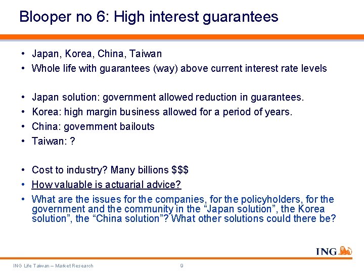 Blooper no 6: High interest guarantees • Japan, Korea, China, Taiwan • Whole life