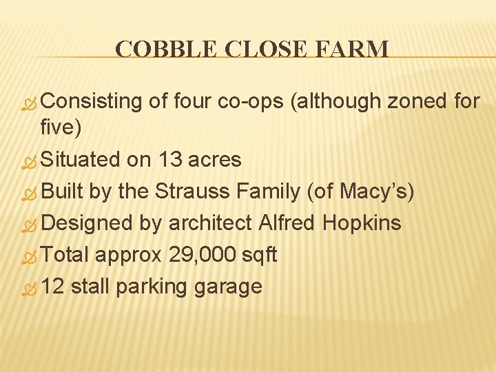 COBBLE CLOSE FARM Consisting of four co-ops (although zoned for five) Situated on 13