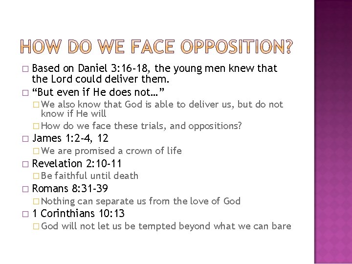 Based on Daniel 3: 16 -18, the young men knew that the Lord could