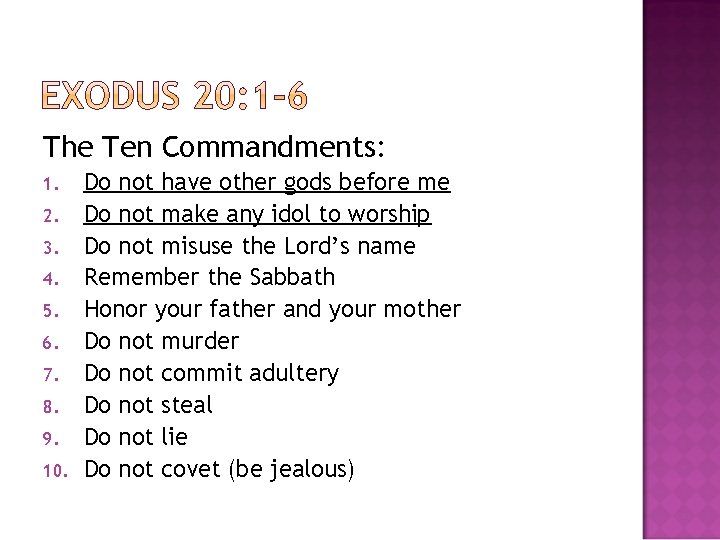 The Ten Commandments: 1. 2. 3. 4. 5. 6. 7. 8. 9. 10. Do