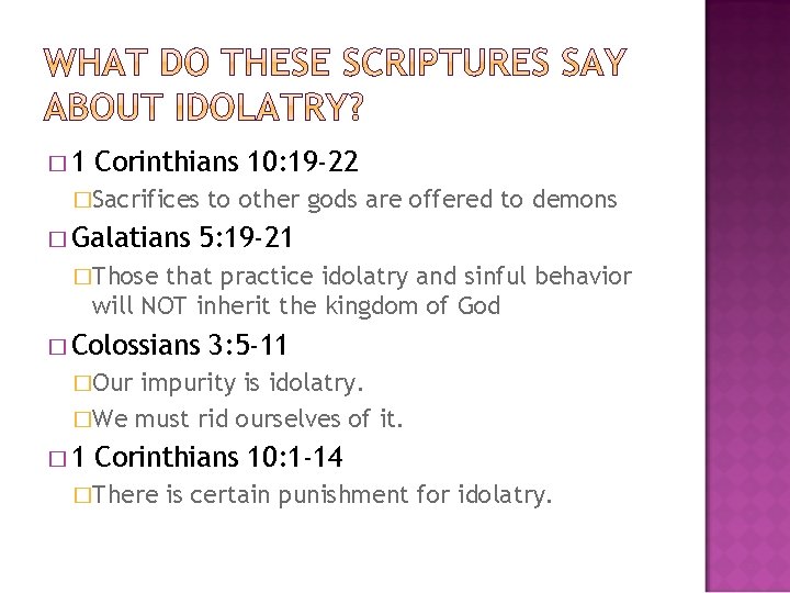 � 1 Corinthians 10: 19 -22 �Sacrifices � Galatians to other gods are offered