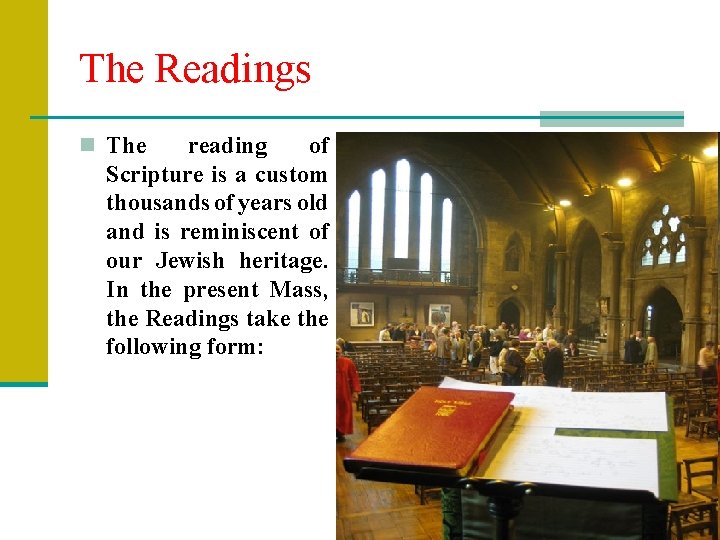 The Readings n The reading of Scripture is a custom thousands of years old