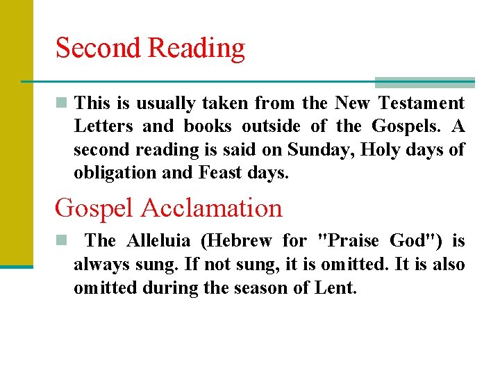 Second Reading n This is usually taken from the New Testament Letters and books