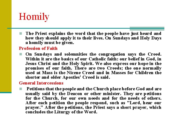 Homily n The Priest explains the word that the people have just heard and