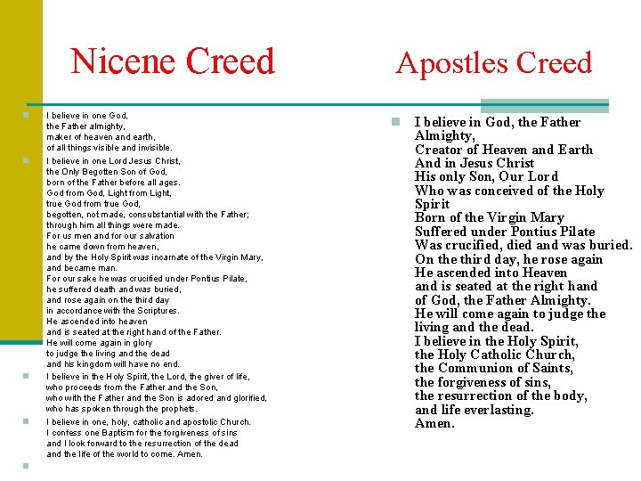 Nicene Creed n n n I believe in one God, the Father almighty, maker