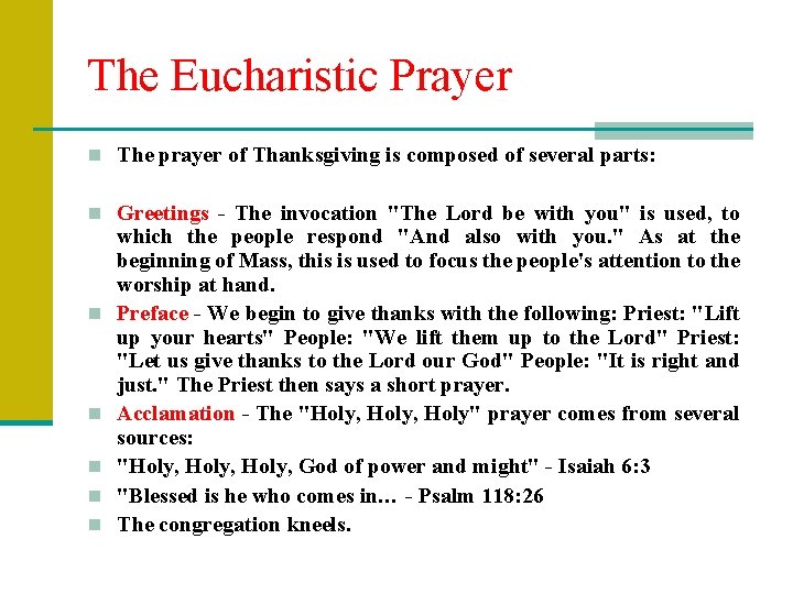 The Eucharistic Prayer n The prayer of Thanksgiving is composed of several parts: n