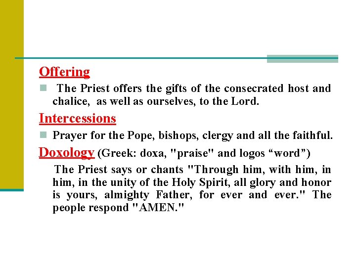 Offering n The Priest offers the gifts of the consecrated host and chalice, as