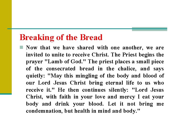Breaking of the Bread n Now that we have shared with one another, we