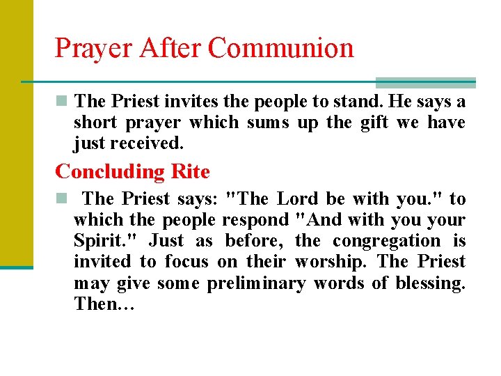 Prayer After Communion n The Priest invites the people to stand. He says a