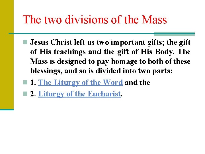 The two divisions of the Mass n Jesus Christ left us two important gifts;