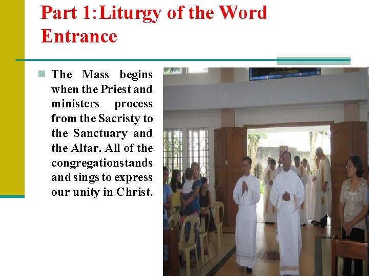 Part 1: Liturgy of the Word Entrance n The Mass begins when the Priest