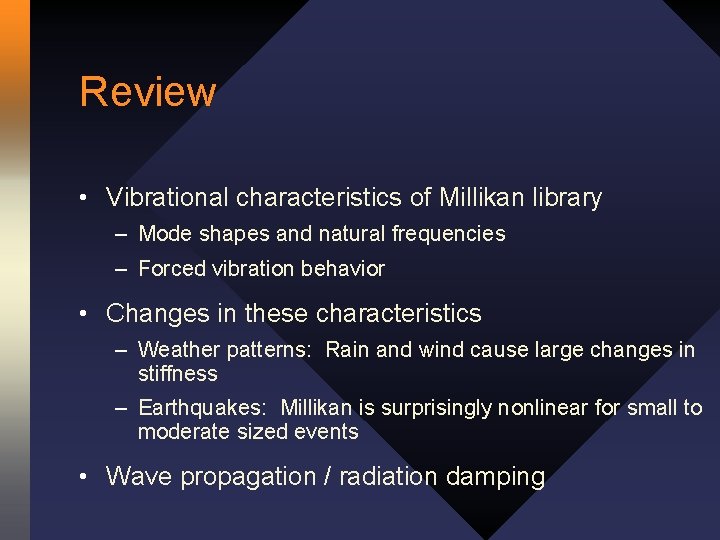 Review • Vibrational characteristics of Millikan library – Mode shapes and natural frequencies –