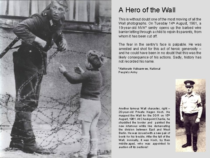 A Hero of the Wall This is without doubt one of the most moving