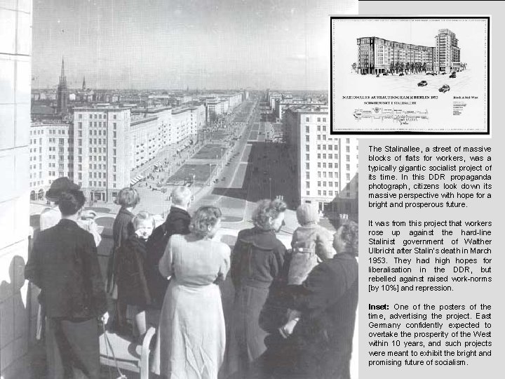 The Stalinallee, a street of massive blocks of flats for workers, was a typically
