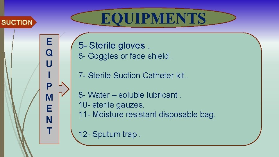 EQUIPMENTS SUCTION E Q U I P M E N T 5 - Sterile