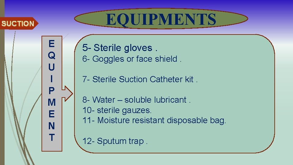 EQUIPMENTS SUCTION E Q U I P M E N T 5 - Sterile