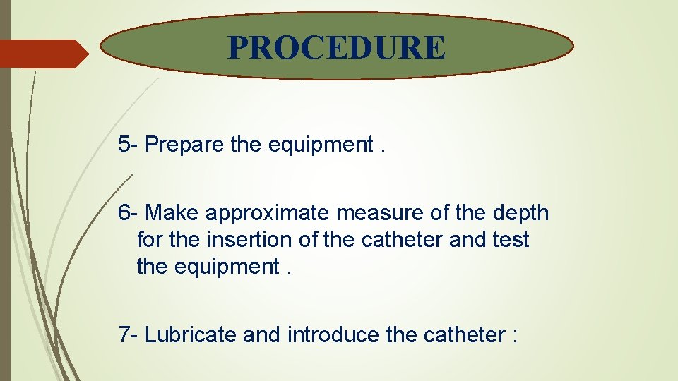 PROCEDURE 5 - Prepare the equipment. 6 - Make approximate measure of the depth