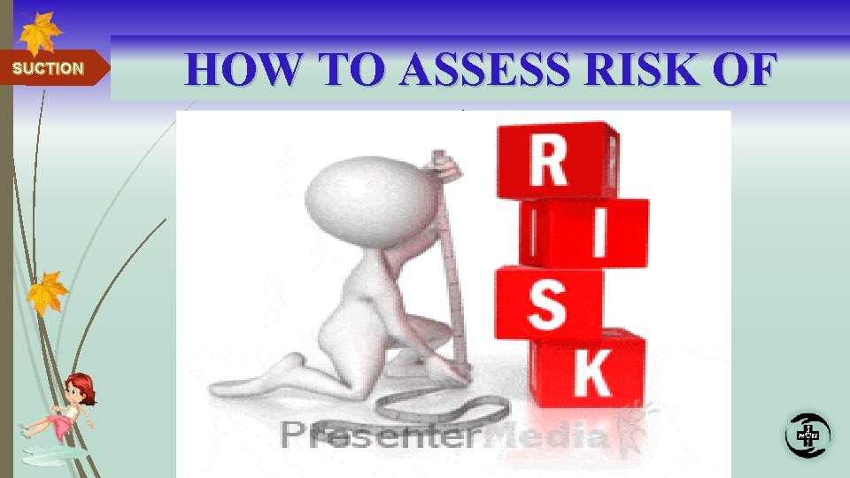 SUCTION HOW TO ASSESS RISK OF FALL 