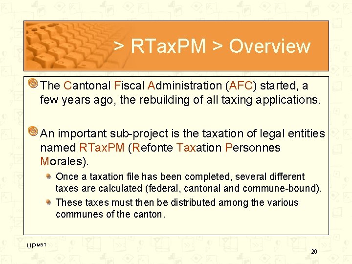 > RTax. PM > Overview The Cantonal Fiscal Administration (AFC) started, a few years
