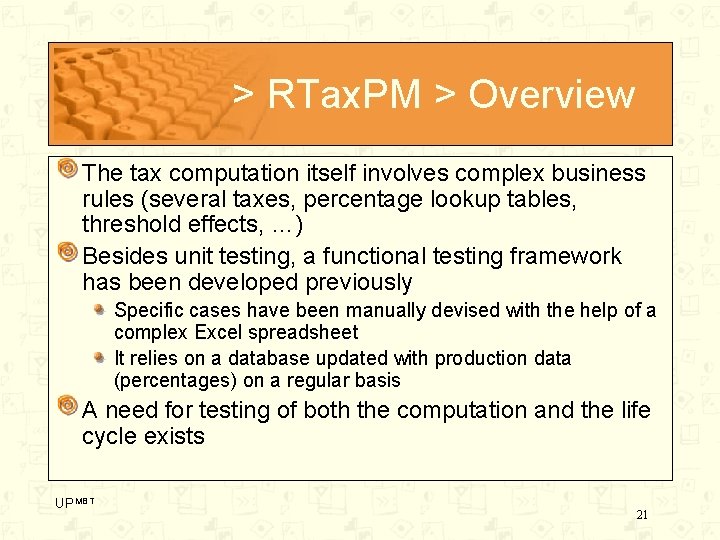 > RTax. PM > Overview The tax computation itself involves complex business rules (several
