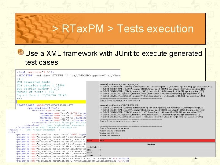> RTax. PM > Tests execution Use a XML framework with JUnit to execute