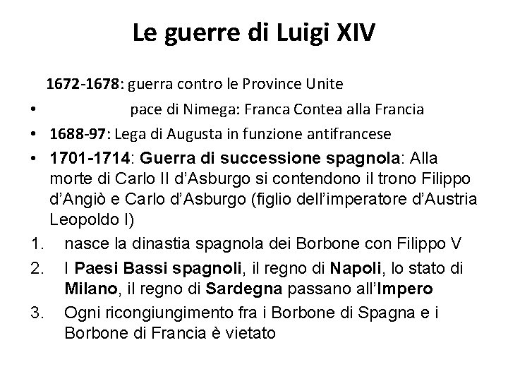 Le guerre di Luigi XIV 1672 -1678: guerra contro le Province Unite • pace