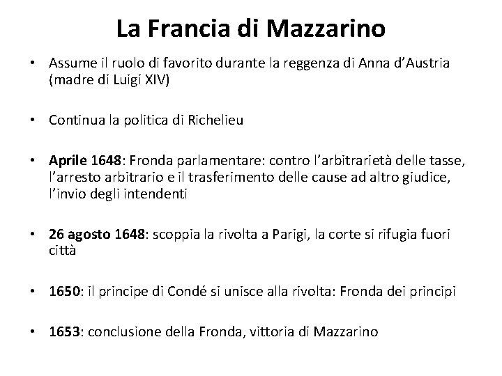 La Francia di Mazzarino • Assume il ruolo di favorito durante la reggenza di