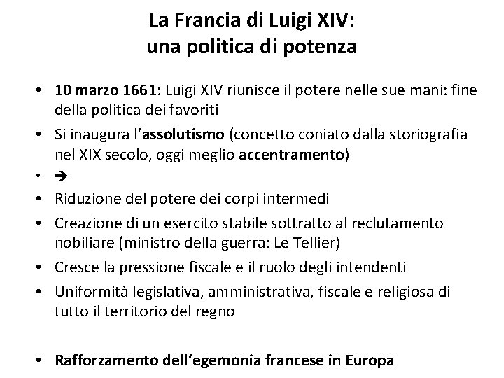 La Francia di Luigi XIV: una politica di potenza • 10 marzo 1661: Luigi