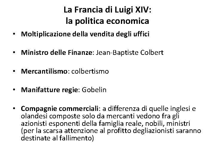 La Francia di Luigi XIV: la politica economica • Moltiplicazione della vendita degli uffici