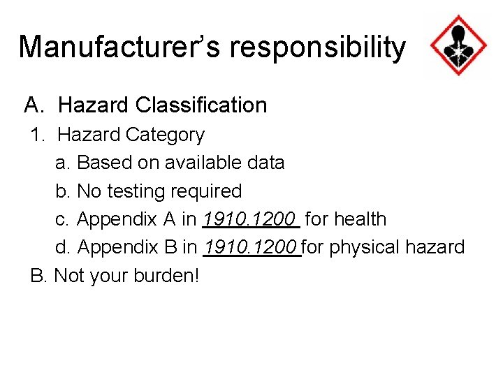 Manufacturer’s responsibility A. Hazard Classification 1. Hazard Category a. Based on available data b.