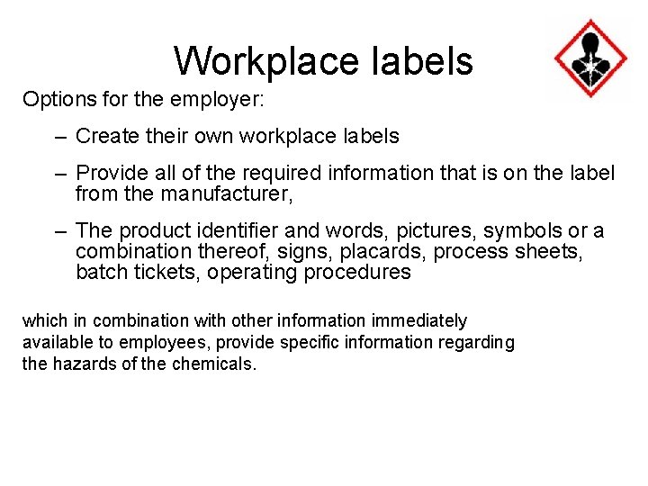 Workplace labels Options for the employer: – Create their own workplace labels – Provide