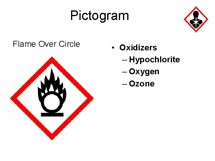 Pictogram Flame Over Circle • Oxidizers – Hypochlorite – Oxygen – Ozone 