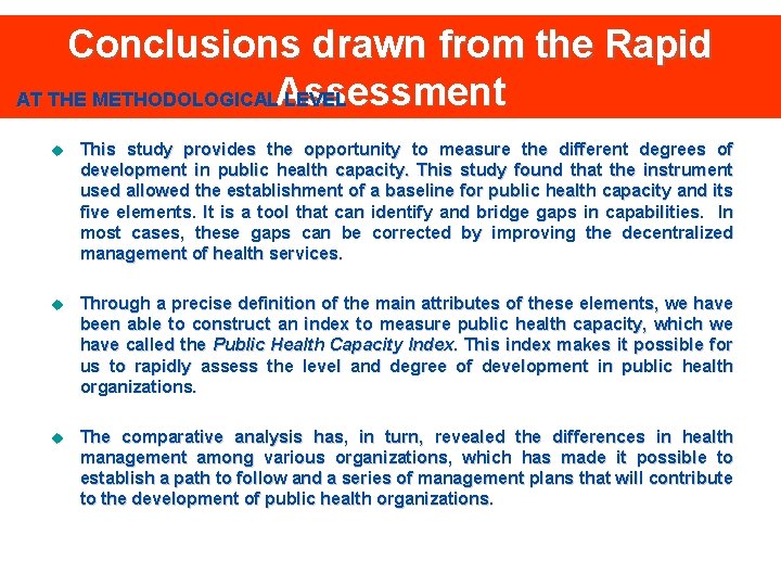 Conclusions drawn from the Rapid Assessment AT THE METHODOLOGICAL LEVEL u This study provides