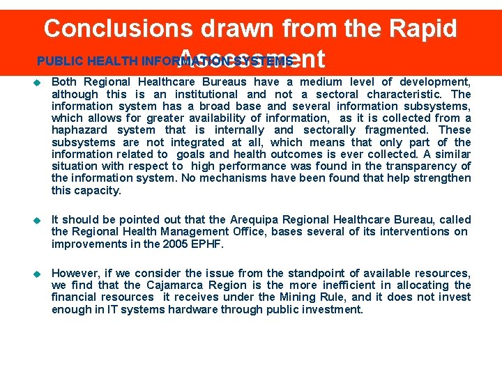 Conclusions drawn from the Rapid PUBLIC HEALTH INFORMATION SYSTEMS Assessment u Both Regional Healthcare