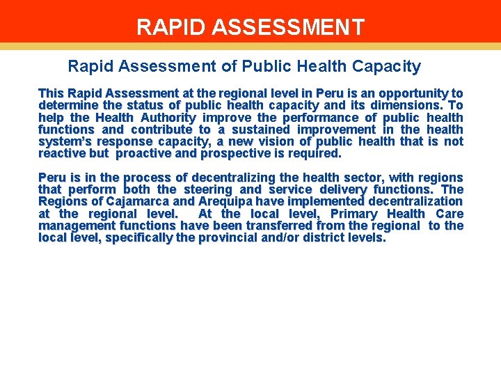 RAPID ASSESSMENT Rapid Assessment of Public Health Capacity This Rapid Assessment at the regional
