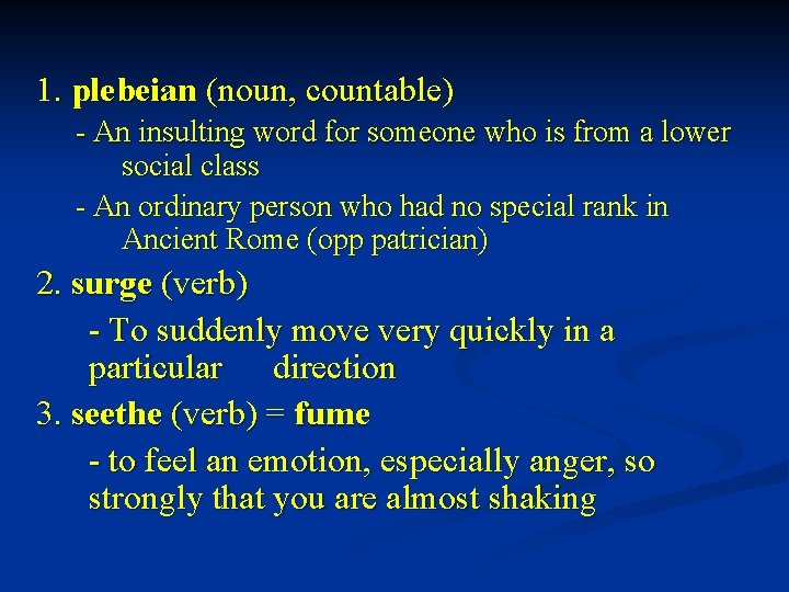 1. plebeian (noun, countable) - An insulting word for someone who is from a