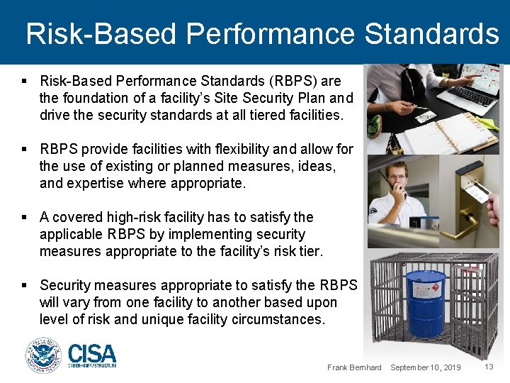 Risk-Based Performance Standards § Risk-Based Performance Standards (RBPS) are the foundation of a facility’s
