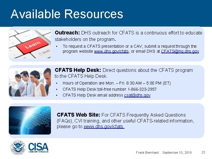 Available Resources Outreach: DHS outreach for CFATS is a continuous effort to educate stakeholders