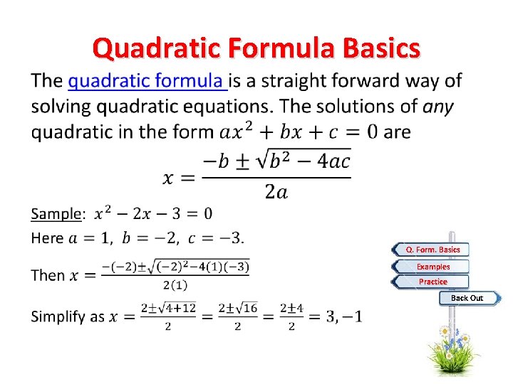  • Quadratic Formula Basics Q. Form. Basics Examples Practice Back Out 