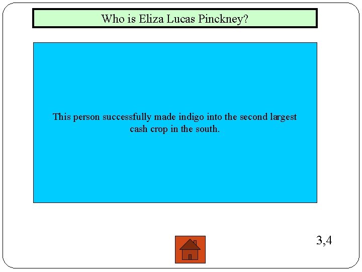 Who is Eliza Lucas Pinckney? This person successfully made indigo into the second largest
