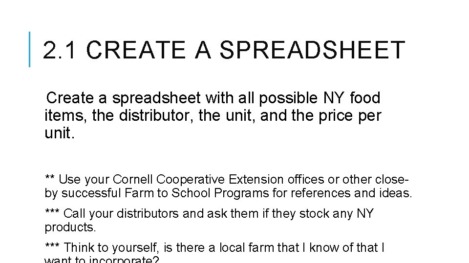 2. 1 CREATE A SPREADSHEET Create a spreadsheet with all possible NY food items,