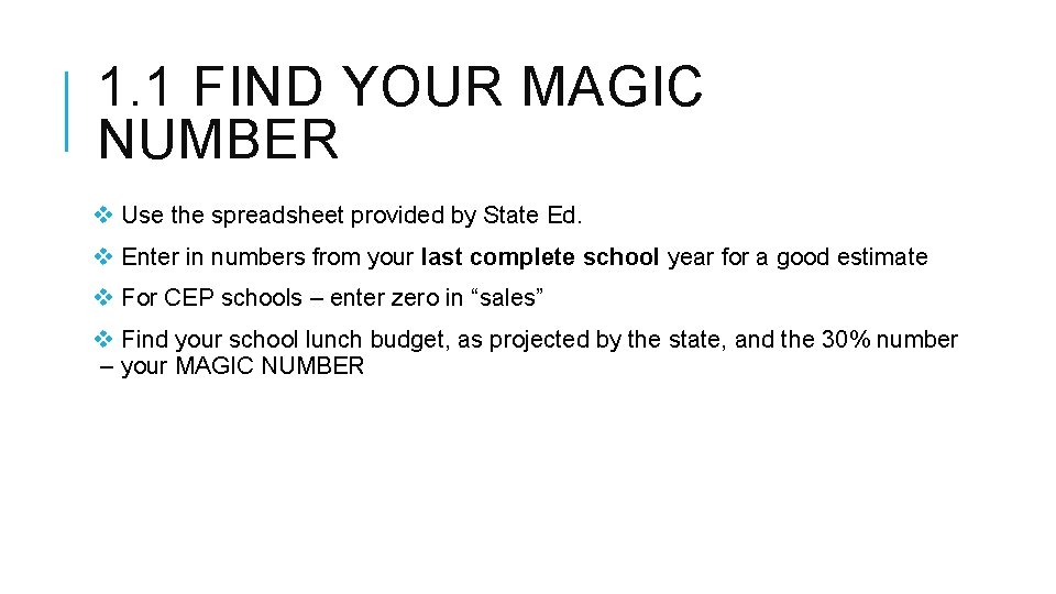 1. 1 FIND YOUR MAGIC NUMBER v Use the spreadsheet provided by State Ed.
