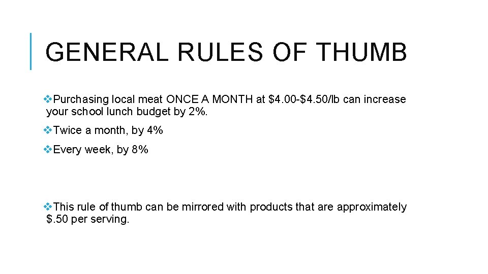 GENERAL RULES OF THUMB v. Purchasing local meat ONCE A MONTH at $4. 00
