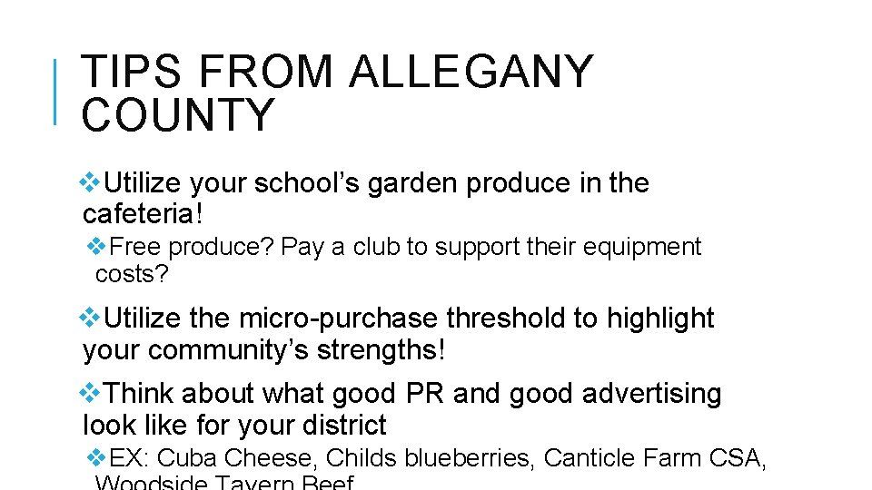 TIPS FROM ALLEGANY COUNTY v. Utilize your school’s garden produce in the cafeteria! v.