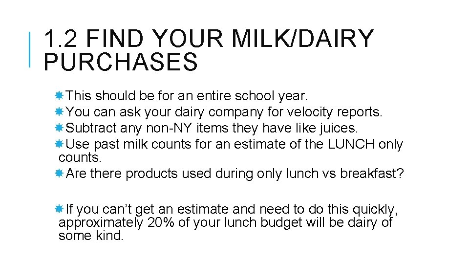 1. 2 FIND YOUR MILK/DAIRY PURCHASES This should be for an entire school year.