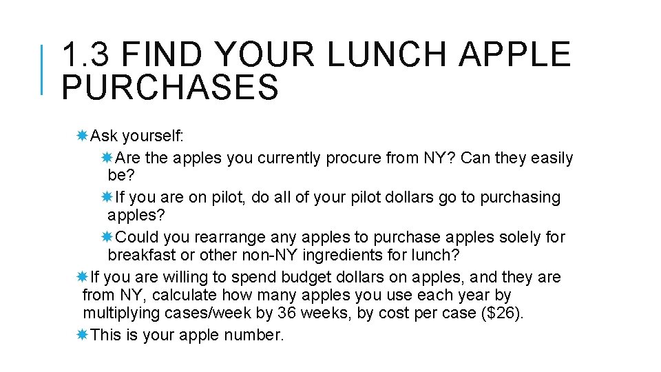 1. 3 FIND YOUR LUNCH APPLE PURCHASES Ask yourself: Are the apples you currently