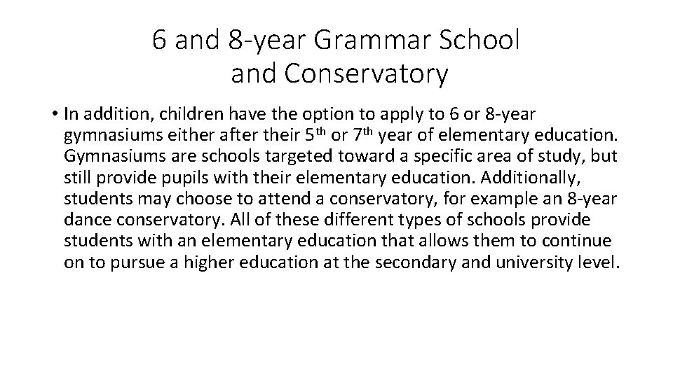 6 and 8 -year Grammar School and Conservatory • In addition, children have the