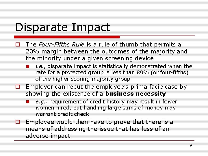 Disparate Impact o The Four-Fifths Rule is a rule of thumb that permits a