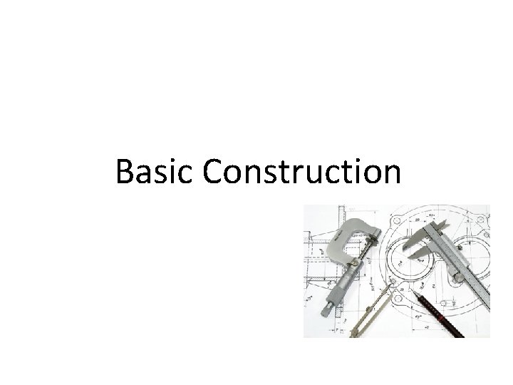 Basic Construction 